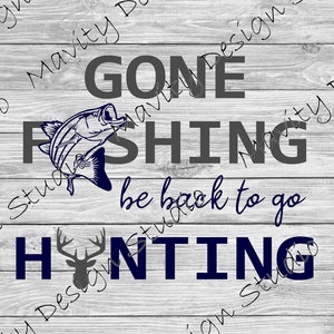 Gone Fishing Be back to go Hunting svg voor t-shirt of sticker | perfect voor yeti-beker | papa-svg | opa png |