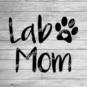 Lab Mom SVG | design file for cricut | png file | dog mom | paw print clipart vector | Labrador mom |