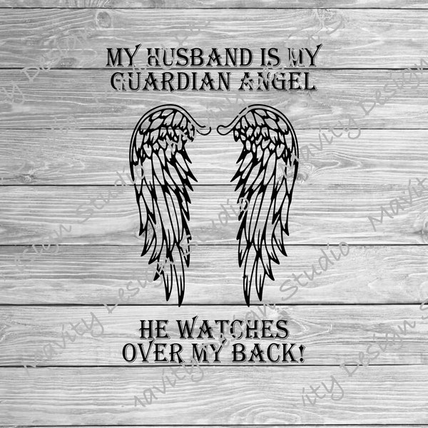 My husband is my guardian angel he watches over my back SVG for tshirt | husband memorial PNG for back of shirt | wings | rip | cricut |