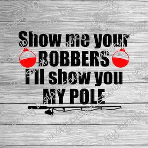 Pesca divertida SVG / muéstrame tus flotadores, te mostraré mi caña / humor inapropiado / SVG / cricut / archivo PNG / svg para adultos para camisetas /