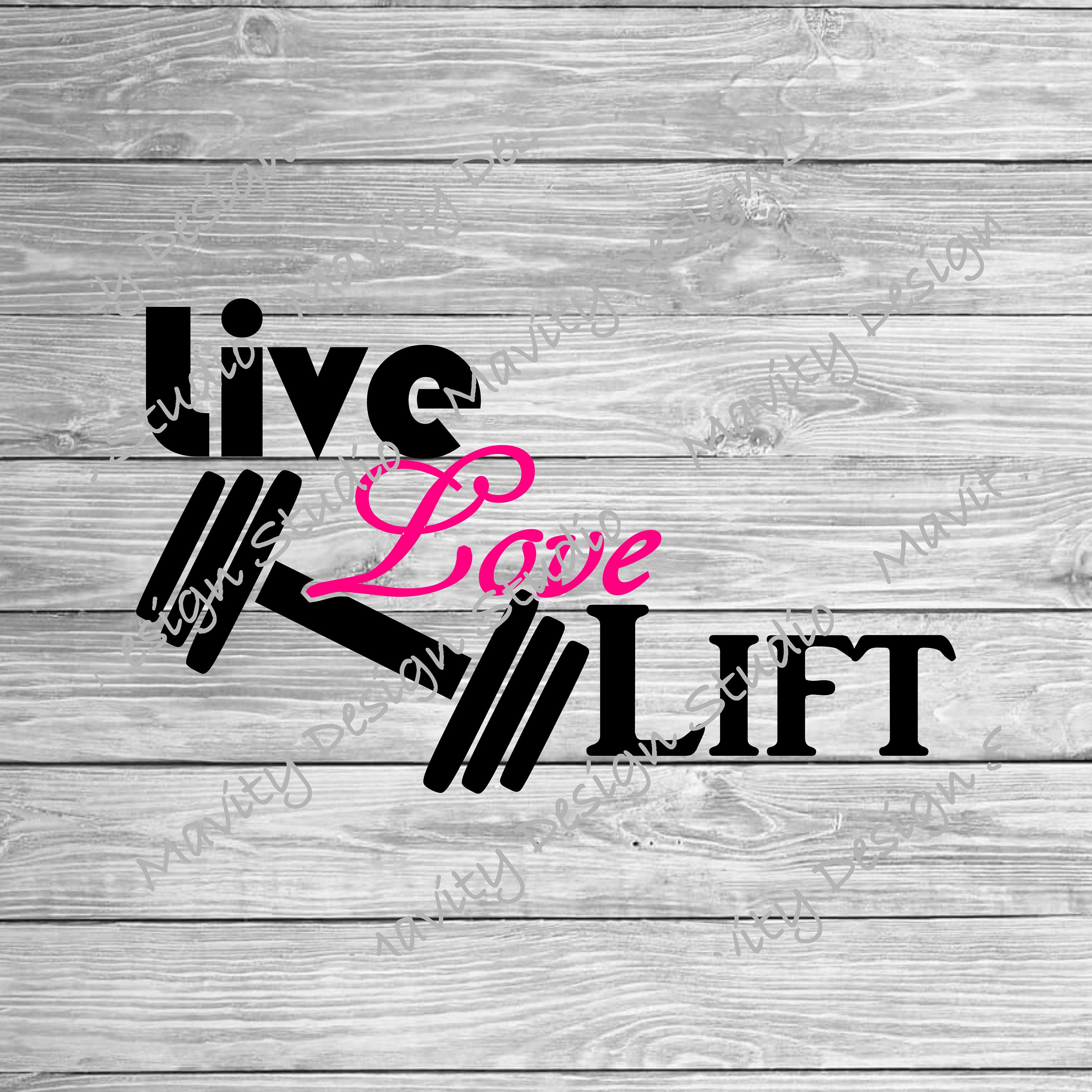 Weightlifting Gym Svg for Tshirt or Decal Live Love Lift Png