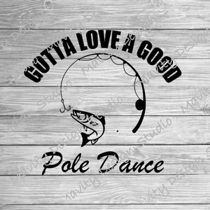 Pesca divertida SVG / me encanta un buen baile en barra / humor inapropiado / SVG / cricut / archivo PNG / SVG para adultos para camisetas / dichos divertidos /