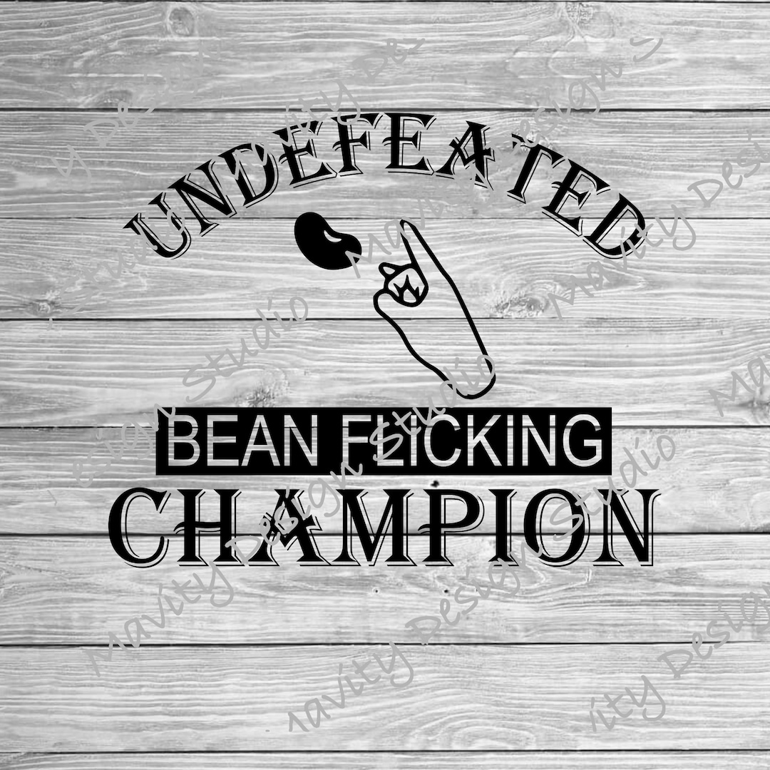 Undefeated Bean Flicking Champion SVG | Inappropriate Humor | SVG for