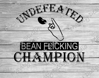 Undefeated Bean Flicking Champion SVG: Adult Humor Cut File (PNG, Cricut)