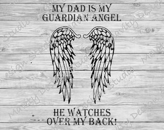 My dad is my guardian angel he watches over my back SVG for tshirt | father memorial PNG for back of shirt | wings | rip | cricut |