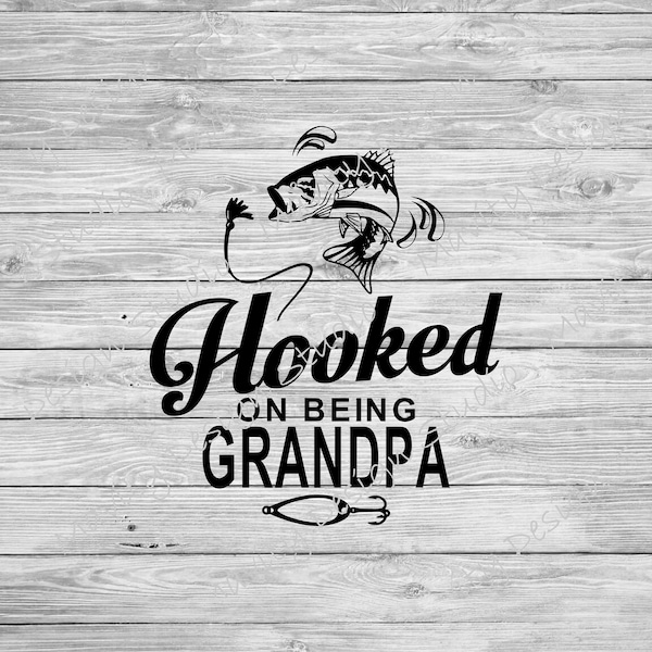 Grandpa fishing png | Hooked on being Grandpa svg | cut files for cricut | fathers day tshirt or decal perfect for yeti tumbler