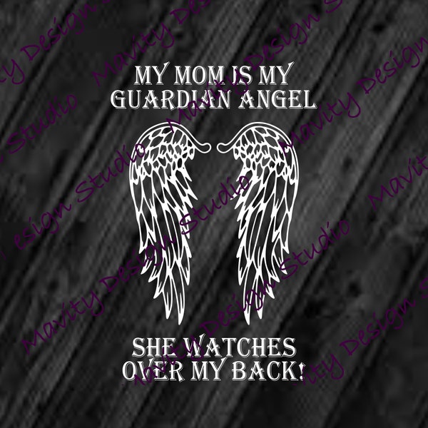 My mom is my guardian angel she watches over my back SVG for tshirt | mom memorial PNG for back of shirt | wings | rip | cricut |