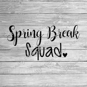 May include: Black and white text on a woodgrain background that reads "Spring Break Squad" with a small black heart.