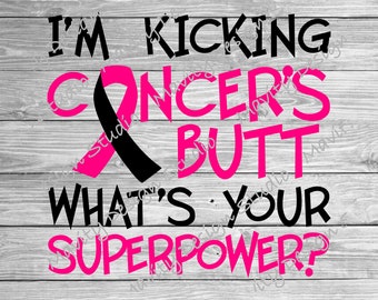 I&#39;m kicking cancer&#39;s butt what&#39;s your superpower SVG | PNG for shirt | breast cancer awareness | vector cut file for cricut | black and pink