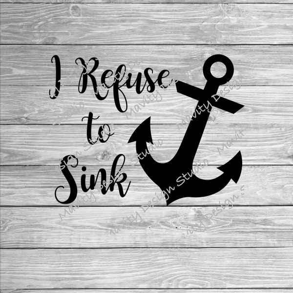 I refuse to sink with anchor PNG for decal | SVG for cricut | nautical decor