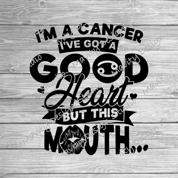 Cancer zodiac png for tshirt | svg for cricut | I've got a good heart but this mouth | funny cancer svg