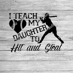 Le enseño a mi hija a golpear y robar PNG para camiseta / mamá de béisbol SVG / papá de béisbol vector / mamá de softbol SVG / papá de softbol clipart /