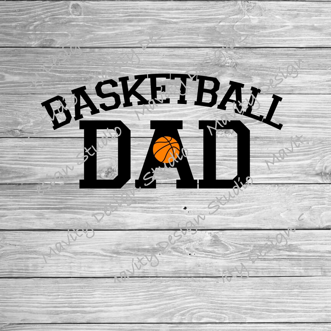 Basketball Dad Png for Tshirt Basketball Svg for Dad Vector Cut File
