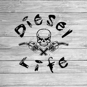 Diesel Life svg for tshirt or decal | cut files for cricut | skull | svg for men | for him | truck | mechanic | cummins | turbo