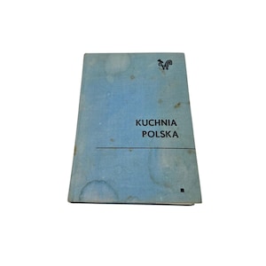 Vintage Kuchnia Polska Polish Cuisine Cookbook Recipes 1972 Hardcover (WRITTEN IN POLISH) Illustrated European Poland 1970s 70s