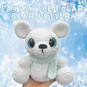 Paxton l&#39;ours polaire au crochet, joli motif au crochet d&#39;hiver pour Amigurumi, téléchargement numérique PDF, ours polaire au crochet bricolage, ours en peluche