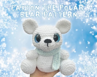 Paxton the Polar Bear Crochet Pattern, Cute Winter Crochet Pattern for Amigurumi, PDF Digital Download, DIY Crochet Polar Bear, Teddy Bear
