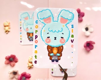 Cute Corporate Slave Sticker | Cute Bunny Sticker | Funny Sticker | Work sticker for laptop water bottle | Funny work meme | Working sticker