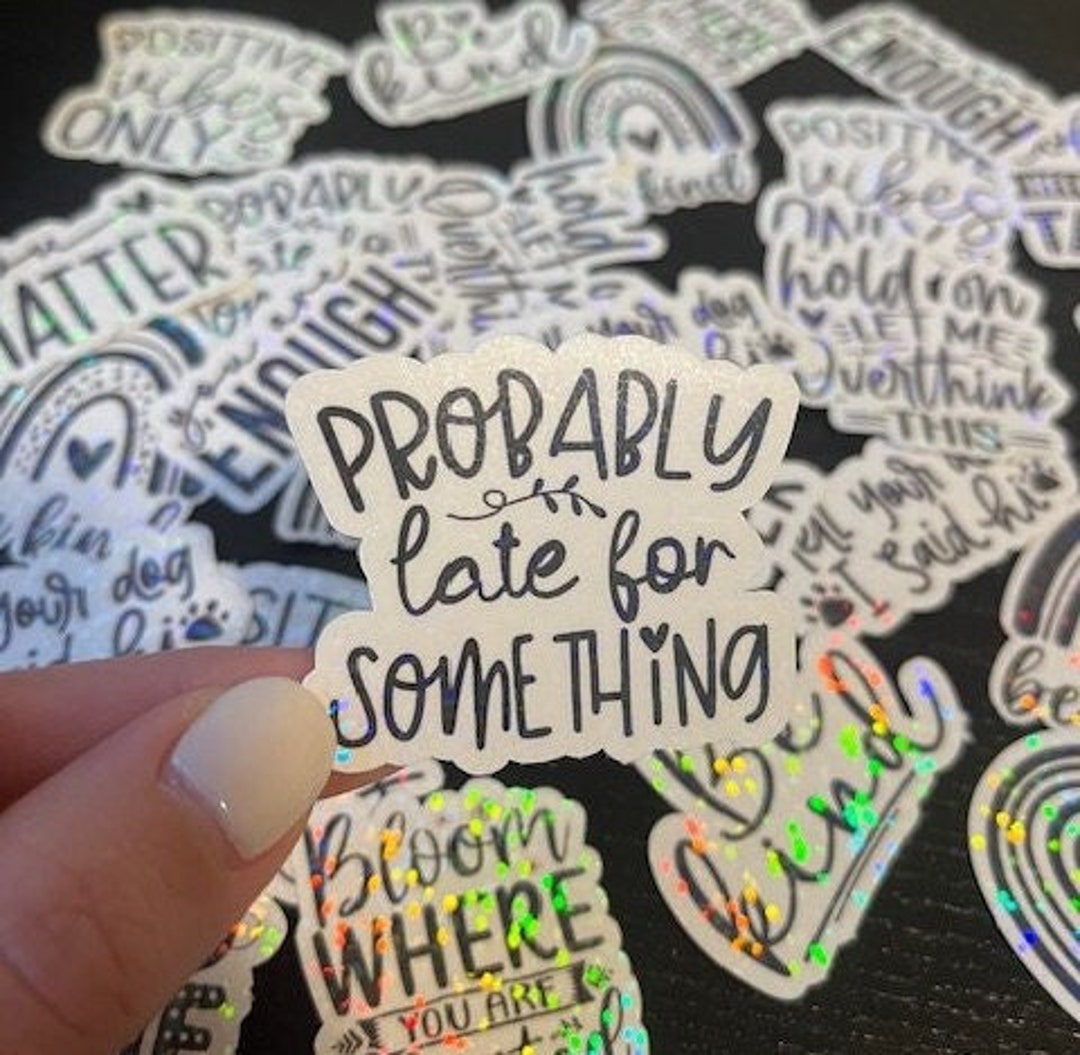 Probably Late for Something Sticker - Etsy