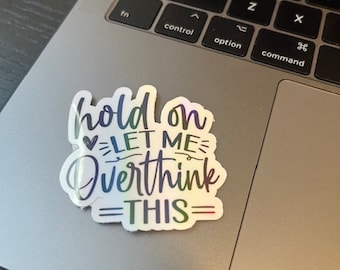 Hold On Let Me Overthink This Sticker