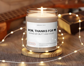 Gift for Mom , Thanks For Wiping My Butt and Stuff, Mother's Day Gift Idea, Best Present For Mom, Birthday Present For Mom, Fun Candle