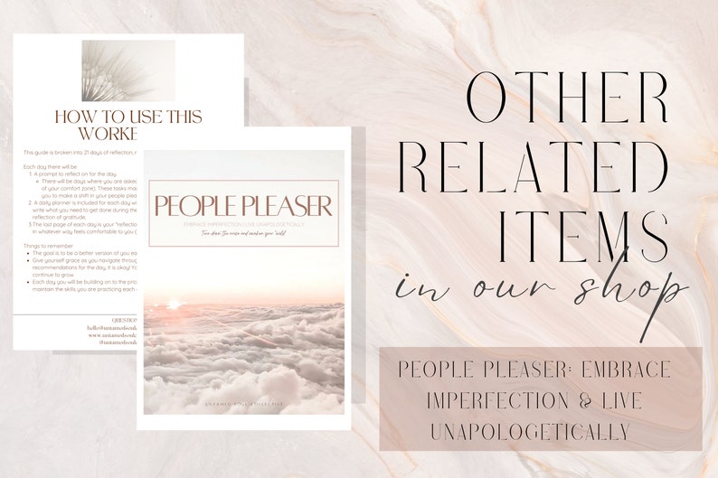 May include: A digital download for a printable workbook titled "People Pleaser: Embrace Imperfection & Live Unapologetically". The workbook is designed to help people stop pleasing others and start living for themselves. The image also includes a section titled "How to Use This Work" with instructions on how to use the workbook.