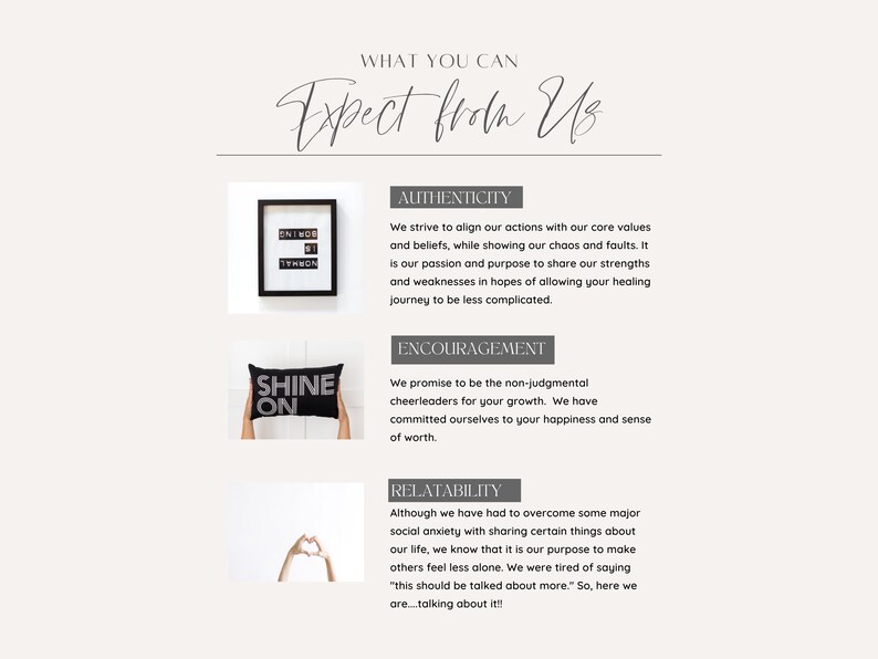 K&ouml;nnte beinhalten: Ein wei&szlig;er Hintergrund mit schwarzem Text, der "What You Can Expect From Us" lautet. Es gibt drei Abschnitte mit den &Uuml;berschriften: "Authenticity", "Encouragement" und "Relatability". Jeder Abschnitt enth&auml;lt ein Schwarzwei&szlig;bild und Text, der das Konzept beschreibt.