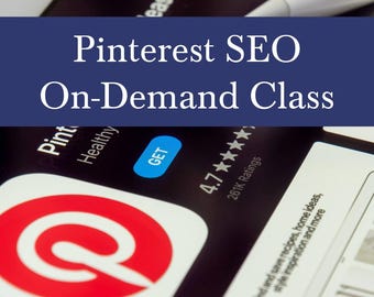 Pinterest SEO | On-Demand Video Class | Pinterest Marketing & Workbook