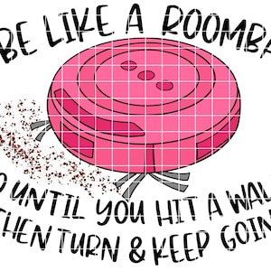 Be Like A Roomba