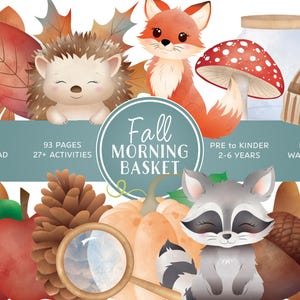 May include: A watercolour illustration with a hedgehog, fox, mushroom, and raccoon, surrounded by autumn leaves and a pumpkin. The text reads "Fall Morning Basket", "Digital Download", "93 Pages", and "Pre to Kinder 2-6 Years".