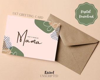 Lustige Muttertags Karte: I Got It From My Mama (Digitaler Download)