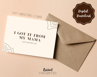 Lustige Muttertags Karte: I Got It From My Mama (Digitaler Download)