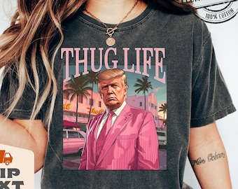 Donald Trump Thug Life Comfort Colors®,  Funny Trump 2024 Shirt, Republican Gifts,  Trump Sweatshirt, MAGA Trump Crewneck, 2024 Election Tee