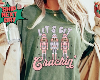 Let's Get Cracking Shirt, Christmas Nutcracker Comfort Colors, Sugar Plum Fairy Shirt, The Nutcracker Ballet Tee, Nutcracker Retro Christmas
