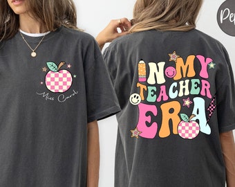 Personalized In My Teacher Era Comfort Colors®, Teacher Custom Name Sweatshirt, Teacher Appreciation Gift, Teacher Era Shirt, Custom name
