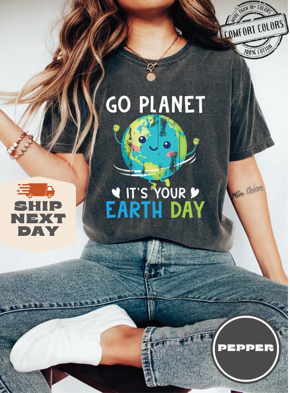 Go Planet It's Your Earth Day Tee Comfort Colors®,  Earth Love Shirt, Happy Earth Day Gift, Support Planet Crewneck, Nature Lover Sweatshirt