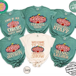 May include: A collection of Comfort Colors t-shirts in various colors, each featuring a circus tent design. The shirts have text such as "Carnival Crew," "Ring Leader," and "This is my Circus Party Shirt."