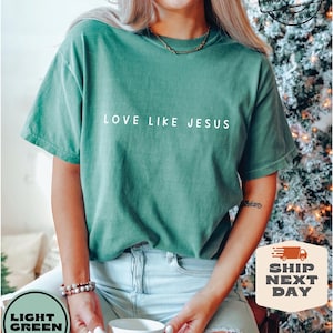 Love Like Jesus Comfort Colors®, Religious Mom Shirt, Christian Gift Idea, Motivational Crewneck, Inspirational Shirt, Bible Verse Sweaters image 5