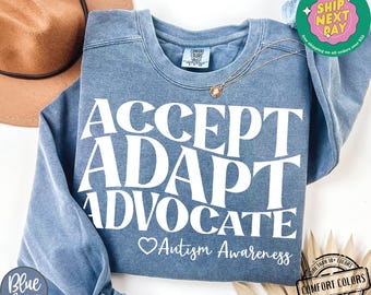 Accept Adapt Advocate Shirt Comfort Colors®, Autism Awareness Crewneck, April Autism Awareness Month, Autism Mom Sweatshirt, Counselor Shirt