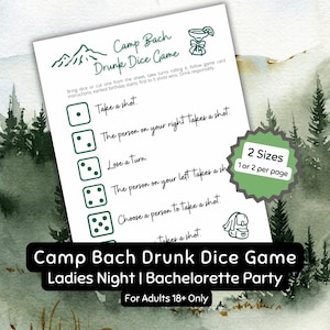 May include: A white printed game sheet titled "Camp Bach Drunk Dice Game" with instructions and dice roll outcomes. The game is designed for a ladies' night or bachelorette party. Includes text "For Adults 18+ Only".