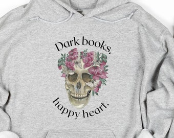 Dark Books, Happy Heart Hooded Sweatshirt. Dark Books, Happy Heart Hoodie. Dark Books Shirt. Bookish Gift. Reader Gift.