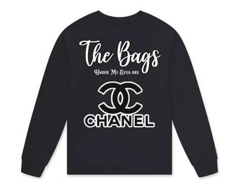 The Bags Under My Eyes Are Chanel - Etsy