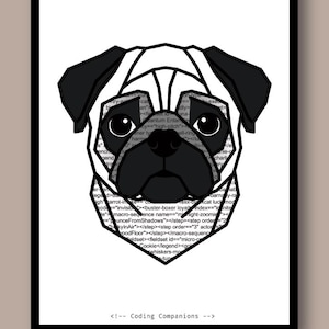 May include: A geometric illustration of a pug head with black ears and a black muzzle. The face is filled with lines of computer code text. Below the pug, the text reads "<!-- Coding Companions -->". The design is framed by a thick black border.