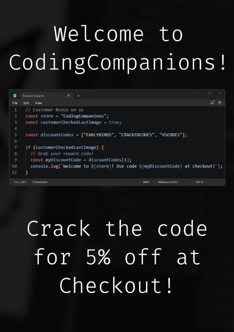 May include: A digital graphic featuring the text Welcome to CodingCompanions! above a dark-themed code editor window displaying JavaScript code with discount codes. Below the code window, the text reads Crack the code for 5% off at Checkout!