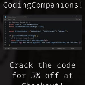 May include: A digital graphic featuring the text Welcome to CodingCompanions! above a dark-themed code editor window displaying JavaScript code with discount codes. Below the code window, the text reads Crack the code for 5% off at Checkout!