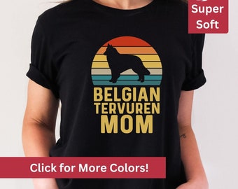 Belgian Tervuren Mom Shirt, Belgian Tervuren Gift for Her Belgian Tervuren Owner T-Shirt for Tervuren T Shirt Belgian Tervuren Gift for Mom
