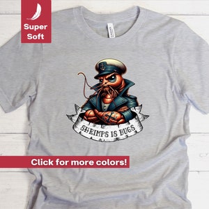 Shrimp Shirt, Shrimp is Bugs T-shirt, Nautical Tee, Shrimp Lover, Shrimp Tattoo, Alternative Fashion, Funny Tshirt, Prawn Shirt, Novelty Tee