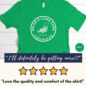 May include: Green t-shirt with a white circle logo that says "Brian's Lawn Care" with a lawnmower graphic and "Est. 2022 Carlisle, PA".