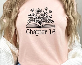 Cute 16th Birthday Shirt, Chapter 16 T-Shirt, 16th Birthday Gift for Girl, 16th BDay T Shirt, Group Birthday Party Tshirt, Sweet Sixteen Tee