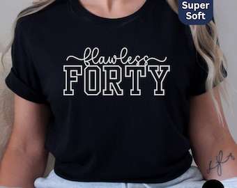 Flawless Forty 40th Birthday Gift, 40th Birthday, 40th Birthday For Her, 40th Birthday Shirt, 40th Birthday Gift For Her, 40 Birthday Shirt